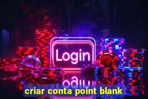 criar conta point blank